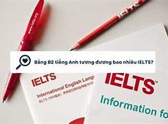 B2 Tương Đương Với Bao Nhiêu Điểm Ielts